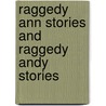 Raggedy Ann Stories and Raggedy Andy Stories by Kristen Underwood