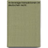 Re-Leverage-Transaktionen Im Deutschen Recht by Tim A. Fongern