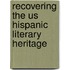 Recovering The Us Hispanic Literary Heritage