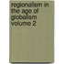 Regionalism in the Age of Globalism Volume 2