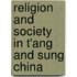 Religion And Society In T'Ang And Sung China