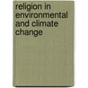 Religion In Environmental And Climate Change door Dieter Gerten