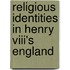 Religious Identities In Henry Viii's England
