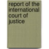 Report Of The International Court Of Justice door United Nations: General Assembly