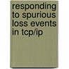 Responding To Spurious Loss Events In Tcp/Ip door Thomas Raffler