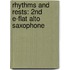 Rhythms And Rests: 2Nd E-Flat Alto Saxophone