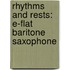 Rhythms And Rests: E-Flat Baritone Saxophone