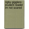 Rigby Gigglers: Student Reader Im Not Scared by Houghton Mifflin Harcourt