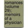 Romances (Volume 29); Memoirs Of A Physician by Fils Alexandre Dumas