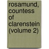 Rosamund, Countess Of Clarenstein (Volume 2) door Watson