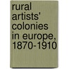 Rural Artists' Colonies in Europe, 1870-1910 door Nina Lubbren