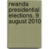 Rwanda Presidential Elections, 9 August 2010