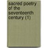 Sacred Poetry Of The Seventeenth Century (1)