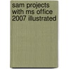 Sam Projects With Ms Office 2007 Illustrated door Harry Crews
