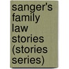 Sanger's Family Law Stories (Stories Series) door Carol Sanger