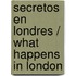 Secretos en Londres / What Happens in London