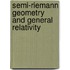 Semi-Riemann Geometry And General Relativity