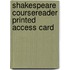 Shakespeare Coursereader Printed Access Card