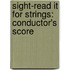 Sight-Read It For Strings: Conductor's Score