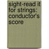 Sight-Read It For Strings: Conductor's Score by Robert Phillips