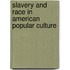 Slavery And Race In American Popular Culture