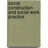 Social Construction And Social Work Practice by Stanley Witkin