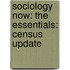 Sociology Now: The Essentials: Census Update