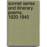Sonnet Series And Itinerary Poems, 1820-1845 by William Wordsworth