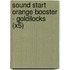 Sound Start Orange Booster - Goldilocks (X5)