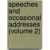 Speeches And Occasional Addresses (Volume 2) by John Adams Dix