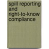 Spill Reporting And Right-To-Know Compliance door Ethan S. Naftalin