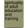 Spirituality Of Adult Education And Training door Tara J. Fenwick