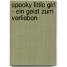 Spooky Little Girl - Ein Geist zum Verlieben door Laurie Notaro