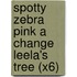 Spotty Zebra Pink A Change Leela's Tree (X6)