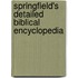 Springfield's Detailed Biblical Encyclopedia