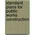 Standard Plans for Public Works Construction