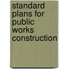 Standard Plans for Public Works Construction by Bni Building News