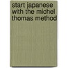 Start Japanese With The Michel Thomas Method by Niamh Kelly