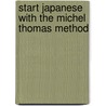 Start Japanese With The Michel Thomas Method door Niamh Kelly