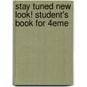 Stay Tuned New Look! Student's Book For 4Eme by Michael D. Nama