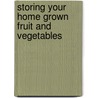 Storing Your Home Grown Fruit And Vegetables by Paul Peacock