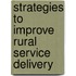 Strategies To Improve Rural Service Delivery