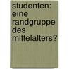 Studenten: Eine Randgruppe Des Mittelalters? door Kristian Seewald