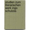 Studien Zum Literarischen Werk Ingo Schulzes door Christiane Ten Eicken M.a.