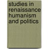 Studies In Renaissance Humanism And Politics door Robert Black