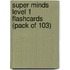 Super Minds Level 1 Flashcards (Pack Of 103)