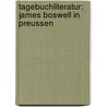 Tagebuchliteratur: James Boswell In Preussen by Kerstin Jutting