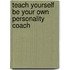 Teach Yourself Be Your Own Personality Coach