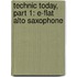 Technic Today, Part 1: E-Flat Alto Saxophone