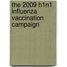 The 2009 H1n1 Influenza Vaccination Campaign door Forum on Medical and Public Health Preparedness for Catastrophic Events